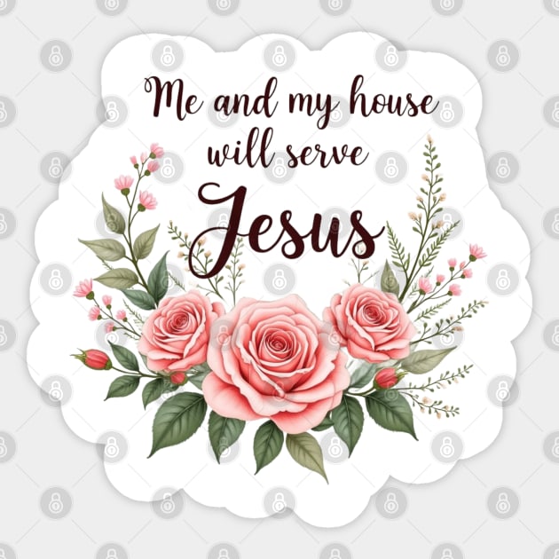 Christian Home – As for Me and My House, We Will Serve Jesus Sticker by Rox